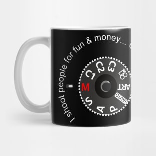 I shoot people for fun & money... On Manual Mug